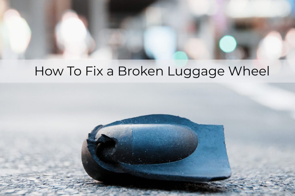 how to fix a broken luggage wheel
